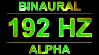 PURE 192HZ BINAURAL BEATS 🔊  8D  ALPHA WAVES [upl. by Rramaj]