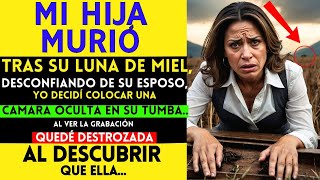 Madre Coloca una CÁMARA En el ATAÚD de su Hija y AL ENCENDERLA quedó IMPACTADA con Lo QUE VIO [upl. by Agnes]