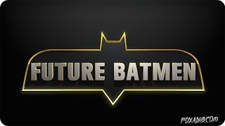 FUTURE BATMEN [upl. by Aisyram]