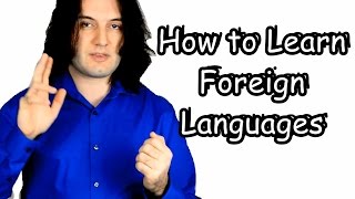 How to Learn Foreign Languages [upl. by Joliet]