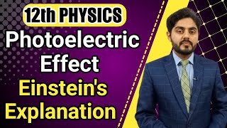 Photoelectric Effect class 12  Einstien’s explanation of photoelectric effect  MDCAT preparation [upl. by Pytlik]