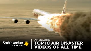 Top 10 Air Disaster Videos of All Time  Smithsonian Channel [upl. by Atnahsal787]