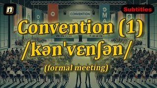 n Convention meaning formal meeting with 5 examples [upl. by Vincelette]