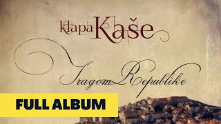 Tragom Republike  Klapa Kaše  full album [upl. by Rabassa540]