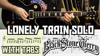 LONELY TRAIN SOLO  BLACK STONE CHERRY WITH TABS [upl. by Anaer3]