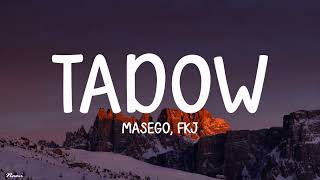 Masego FKJ  Tadow Lyrics [upl. by Gnilyam758]