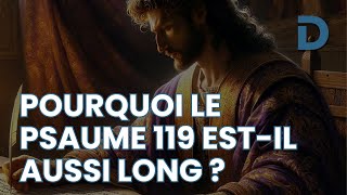 Pourquoi le Psaume 119 estil aussi long [upl. by Ecaidnac]