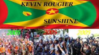 KEVIN ROUGIER  SUNSHINE  GRENADA SOCA 2005 [upl. by Ruenhs]