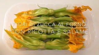 VIDEO RICETTA Fiori di zucca al forno con salame e ricotta [upl. by Melessa]