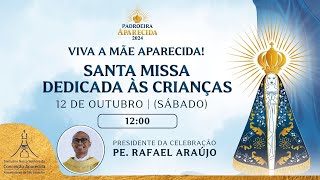 Santa Missa dedicada às crianças  Festa de Nsa da Conceição Aparecida  Sábado 1210 [upl. by Colley]