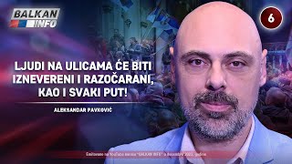 INTERVJU Aleksandar Pavković  Ljudi na ulicama će biti iznevereni kao i svaki put 30122023 [upl. by Aicilegna]