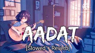 Aadat Slowed amp Reverb Song  kalyug  Aatif Aslam [upl. by Notyard]