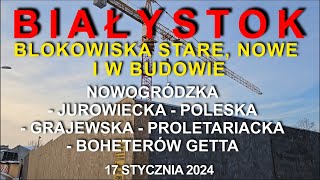 278 Białystok  blokowiska stare nowe i w budowie Jurowiecka  Proletariacka z agatabodkuchni [upl. by Sherry]