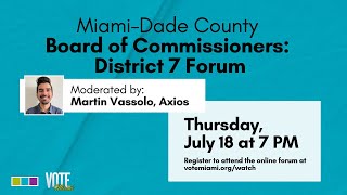 MiamiDade County Board of Commissioners  District 07  Vote Miami 2024 Candidate Forums [upl. by Linnell]