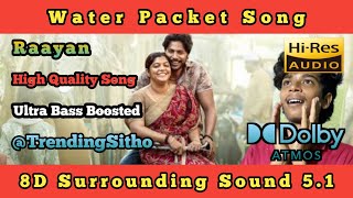 Water Packet  Raayan  8D Surrounding Sound 51  Ultra Bass Boosted  High Quality Song  Remix [upl. by Mateya178]