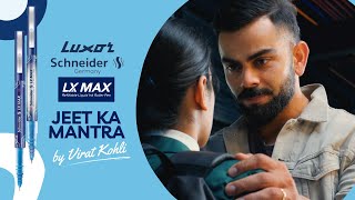 Luxor Schneider LX MAX LikhoMaximum ft Virat Kohli Watch the Jeet ka Mantra unfold [upl. by Layne792]