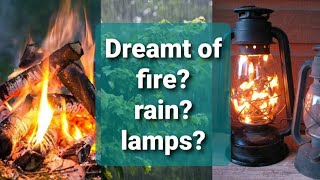 Meaning of dreams  Dream interpretations in islam  dreams of fire rain lamp [upl. by Necaj540]