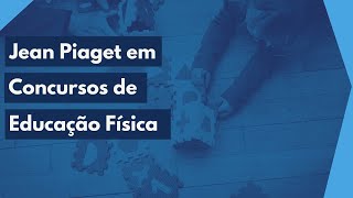 Piaget em Concursos de Educação Física  Resolução de Questões [upl. by Rafaj800]