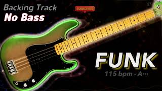 𝄢 FUNK Backing Track  No Bass  Backing track for bass 115 BPM in Am backingtrack [upl. by Laerol]