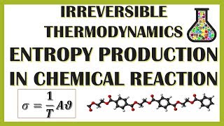 ENTROPY PRODUCTION IN CHEMICAL REACTION  IRREVERSIBLE THERMODYNAMICS  NON EQUILIBRIUM [upl. by Alikahs592]