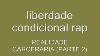 liberdade condicional rap  Realidade carceraria parte 2 [upl. by Neraa]