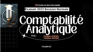 Comptabilité Analytique S3 Proposition de Correction Examen 2023 Prof FKHIHEL FSJESM [upl. by Yasnil]