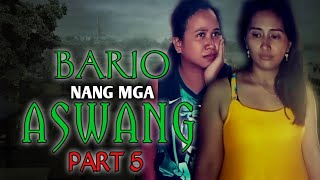 ASWANG MOVIE  BARIO NANG MGA ASWANG  Part 5   Tagalog horror film  horror movie  Aswang movie [upl. by Snowman]