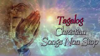 Tagalog Christian Songs With Lyrics Non Stop Volume 8 [upl. by Noleta77]