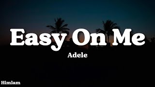 Adele  Easy On Me Lyrics [upl. by Corilla]