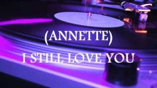 LATIN FREESTYLE ANNETTE  I STILL LOVE YOU [upl. by Tilagram480]