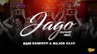 Jago  Excuses Mix  Rani Randeep amp Major Saab  Kaos Productions  Latest Punjabi Songs 2017 [upl. by Sukramaj873]