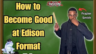 The YCS Champions Guide to Becoming Better at Edison Format  YuGiOh [upl. by Irrek]