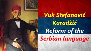 Vuk Stefanović Karadžić Reform of the Serbian language [upl. by Susie630]