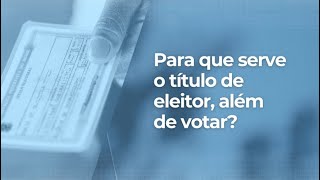 Para que serve o título de eleitor além de votar [upl. by Kape]