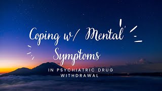 Coping w Mental Symptoms during Psychiatric Drug Withdrawal [upl. by Dannye537]