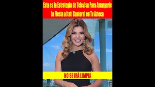 Esta es la Estrategia de Televisa Para Amargarle la Fiesta a Itatí Cantoral en Tv Azteca [upl. by Orton]