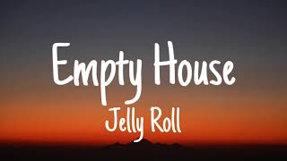 Jelly Roll  Empty House Lyrics [upl. by Reinhold]