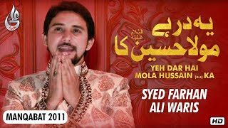 Farhan Ali Waris  Yeh Dar Hai Mola Hussain Ka  Manqabat  2011 [upl. by Evatsug]