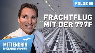 Claudio fliegt Fracht mit der 777F  Mittendrin  Flughafen Frankfurt 55 [upl. by Niahs922]