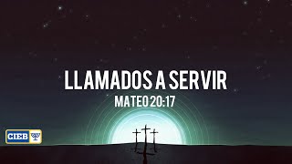 LLAMADOS A SERVIR  MATEO 2017 [upl. by Eulalie]