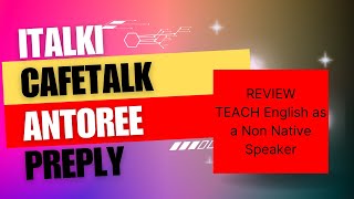 Review on Italki Preply Cafetalk amp Antoree for Non native ESL teachers [upl. by Pasho]