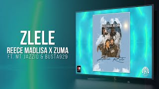 Reece Madlisa x Zuma  Jazzidisciples Zlele ft Mr JazziQ amp Busta 929 [upl. by Aerdnua]