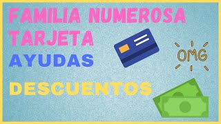 AYUDAS PARA FAMILIAS NUMEROSASDESCUENTOS EN TIENDAS Y PÁGINAS WEBTARJETA FAMILIA NUMEROSACONSEJOS [upl. by Tarah560]