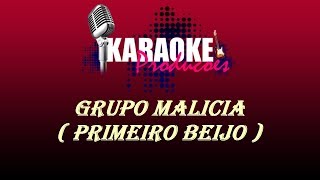 GRUPO MALICIA  PRIMEIRO BEIJO  KARAOKE [upl. by Gronseth19]