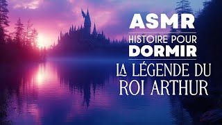 ASMR Pour Sendormir Rapidement  La Légende Du Roi Arthur histoire chuchotée [upl. by Aizirk]