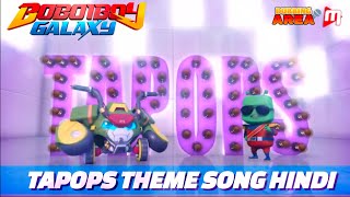 BOBOIBOY GALAXY  TAPOPS THEME SONG HINDI DubbingAreaHindi [upl. by Trescha]