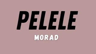 Morad  PELELE LyricsLETRA [upl. by Haslam]