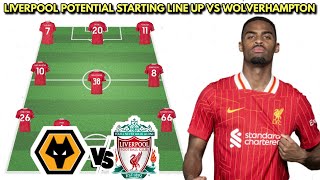 🚨 LIVERPOOL POTENTIAL STARTING LINE UP VS WOLVERHAMPTON 🔥 EPL 20242025 MATCH WEEK 06 [upl. by Acinorehs]