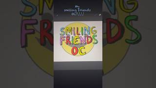 Smiling Friends OC Shmoopy fyp trending smiling friends reels art oc [upl. by Atinaujnas699]