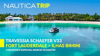 Travessia Fort Lauderdale a Ilhas Bimini a bordo da Schaefer V33 com Marcio Schaefer  NÁUTICA [upl. by Genni341]